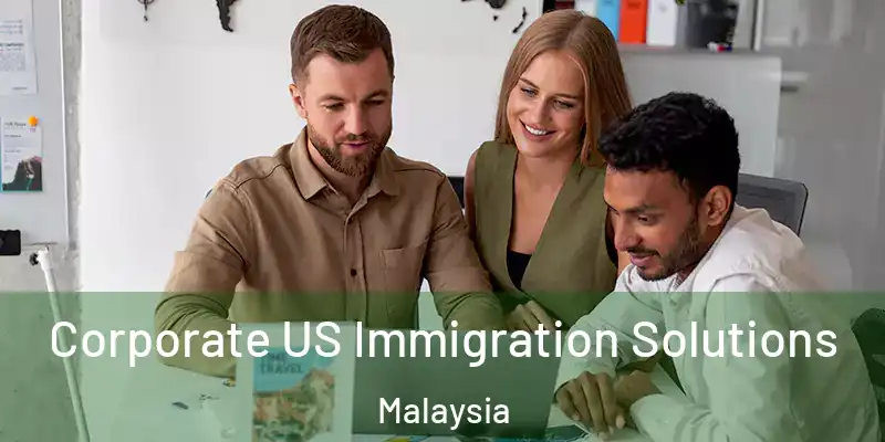  Corporate US Immigration Solutions Malaysia