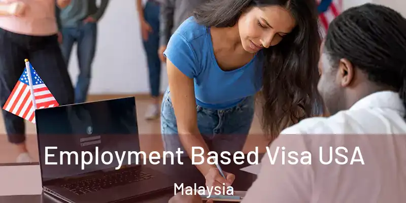  Employment Based Visa USA Malaysia
