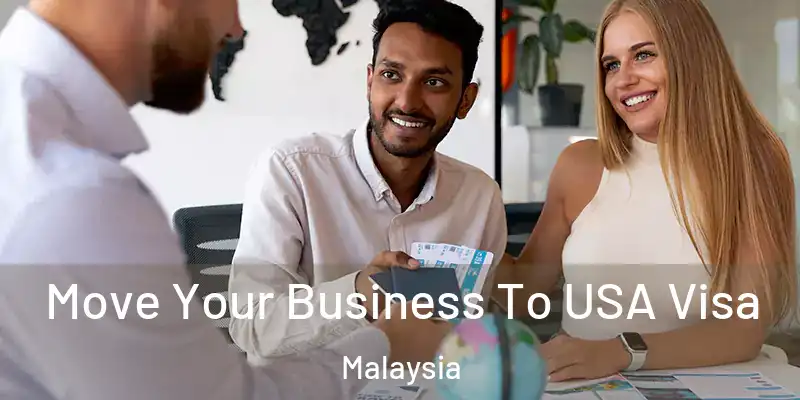  Move Your Business To USA Visa Malaysia