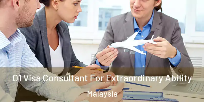  O1 Visa Consultant For Extraordinary Ability Malaysia