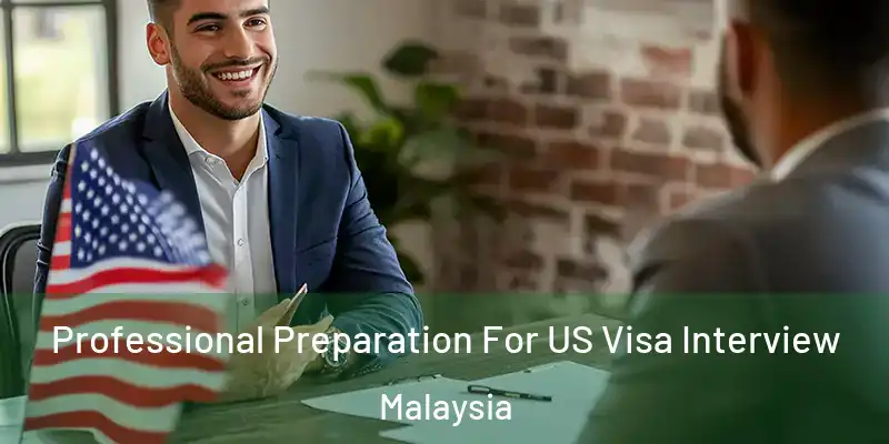  Professional Preparation For US Visa Interview Malaysia