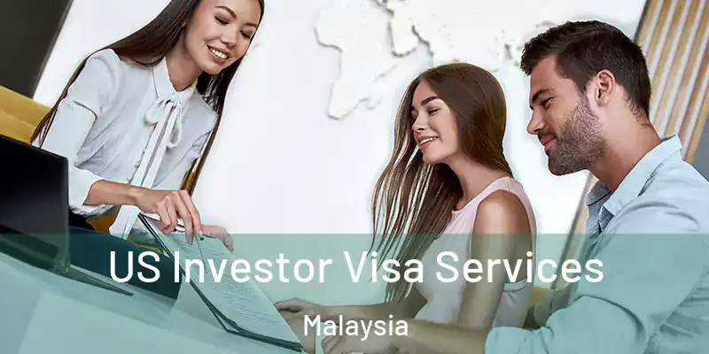  US Investor Visa Services Malaysia