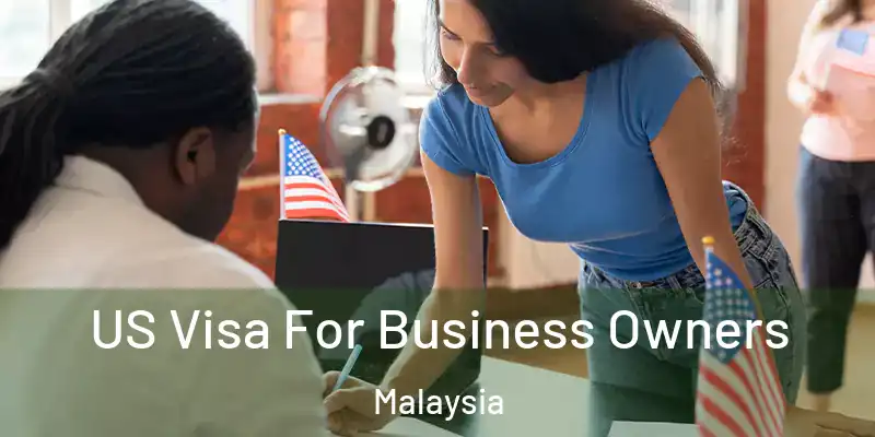  US Visa For Business Owners Malaysia