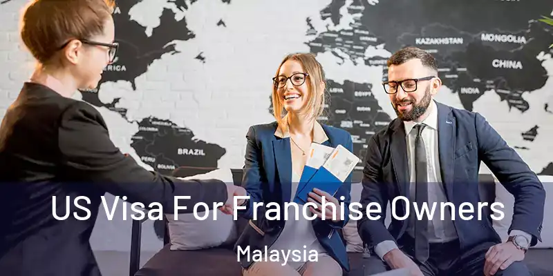  US Visa For Franchise Owners Malaysia