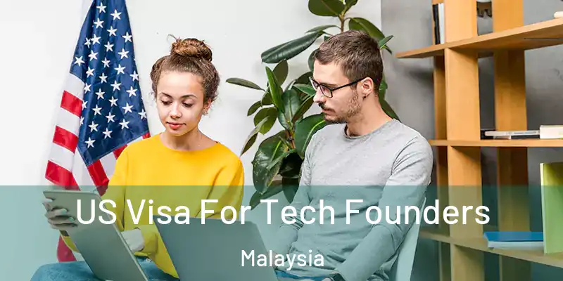  US Visa For Tech Founders Malaysia