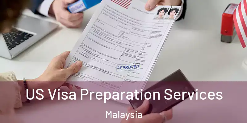  US Visa Preparation Services Malaysia
