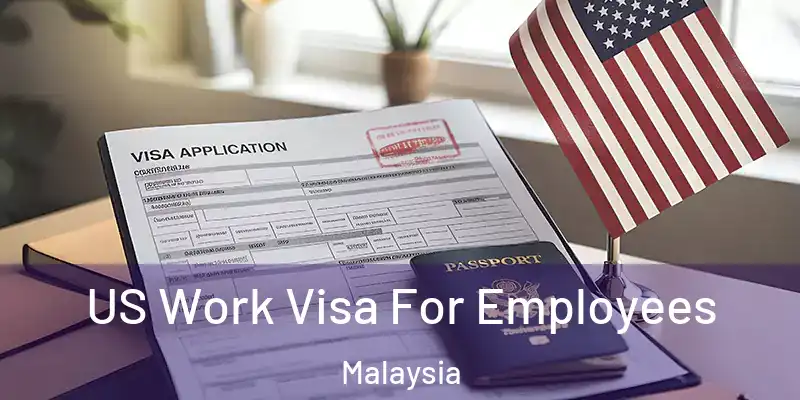  US Work Visa For Employees Malaysia