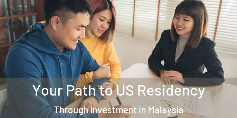  Your Path to US Residency Through Investment in Malaysia